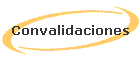 Convalidaciones